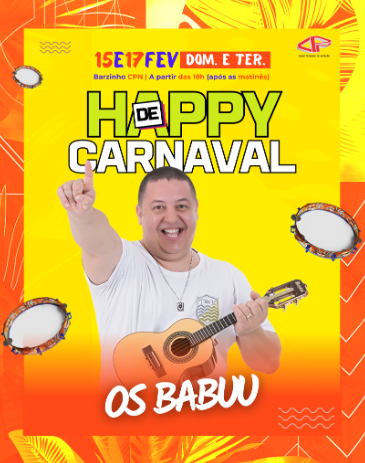 HAPPY CARNAVAL - Os Babuu - Clube CPN | Passos MG