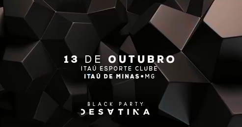 Itaú Esporte Clube - Festa Desatina - Edição Black Party / Itaú de Minas-MG