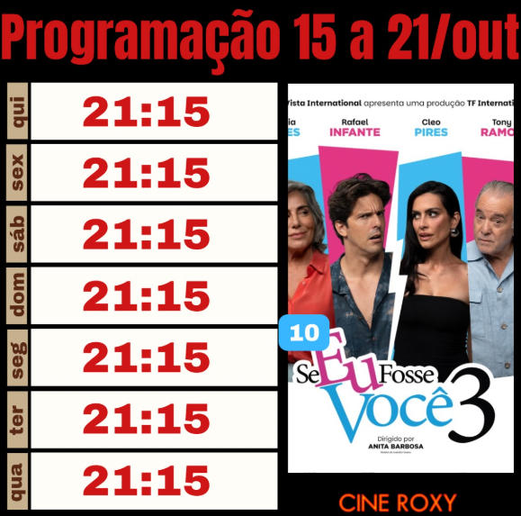 Se Eu Fosse Você 3 - O Filme | 21:15 Cine Roxy Passos MG